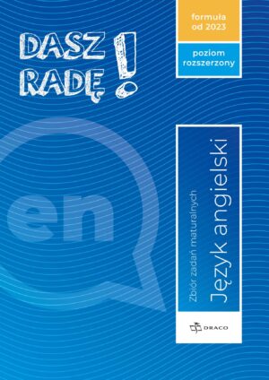 Dasz radę! Poziom rozszerzony, angielski. Zbiór zadań maturalnych. Formuła od 2023