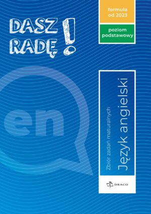 Dasz radę! Poziom podstawowy, angielski. Zbiór zadań maturalnych. Formuła od 2023